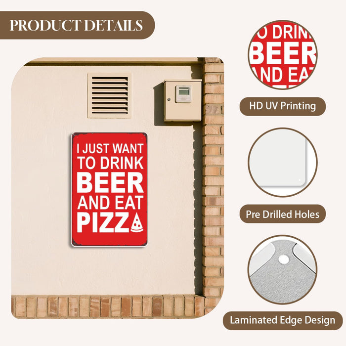 8x12 Inch Metal Sign Featuring Elegant I Just Want To Drink Beer And Eat Pizza Retro Pub Metal Sign Decor With Distinctive Artistic Fonts For Residential Living Room Wa Display