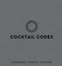 Cocktail Codex: Fundamentals, Formulas, Evolutions [A Cocktail Recipe Book] - The Beer Connoisseur® Store
