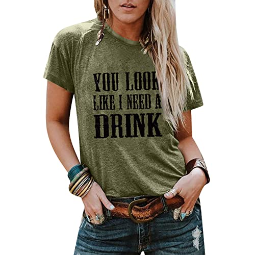 Country Music Shirt for Women You Look Like I Need a Drink T Shirt Short Sleeve Beer Festival Party Tee Shirts Size XL (Army Green) - The Beer Connoisseur® Store