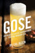 Gose: Brewing a Classic German Beer for the Modern Era - The Beer Connoisseur® Store