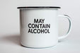 MAY CONTAIN ALCOHOL | Enamel"Coffee" Mug | Sarcastic Gift for Vodka, Gin, Bourbon, Wine and Beer Lovers | Great Office or Camping Cup for Dads, Moms, Campers, Tailgaters, Drinkers, and Travelers - The Beer Connoisseur® Store