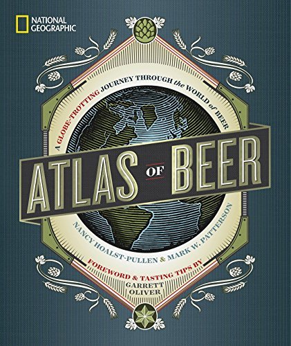 National Geographic Atlas of Beer: A Globe-Trotting Journey Through the World of Beer - The Beer Connoisseur® Store