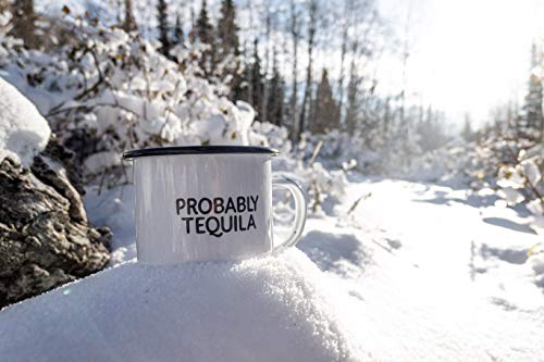 PROBABLY TEQUILA | Enamel"Coffee" Mug | Sarcastic Gift for Vodka, Gin, Bourbon, Wine and Beer Lovers | Great Office or Camping Cup for Dads, Moms, Campers, Tailgaters, Drinkers, and Travelers - The Beer Connoisseur® Store