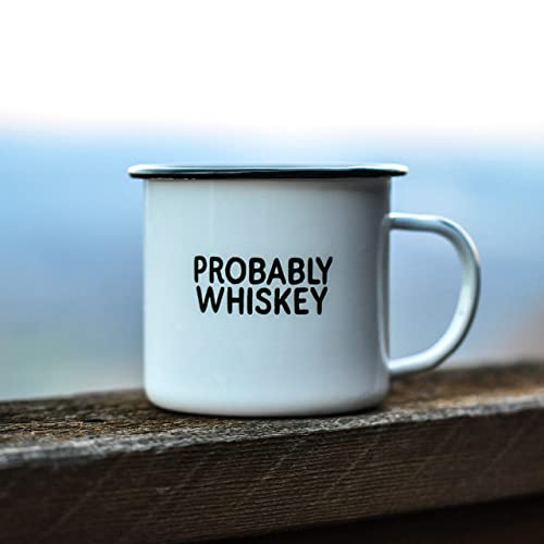 PROBABLY WHISKEY | Enamel "Coffee" Mug | Funny Bar Gift for Whiskey, Bourbon, and Scotch Lovers, Dads, Moms, Fathers, Men, Whisky Geeks | Practical Cup for Kitchen, Campfire, Home, and Travel - The Beer Connoisseur® Store
