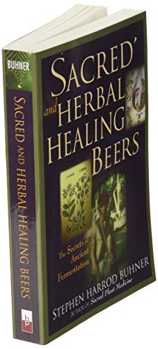 Sacred and Herbal Healing Beers: The Secrets of Ancient Fermentation - The Beer Connoisseur® Store