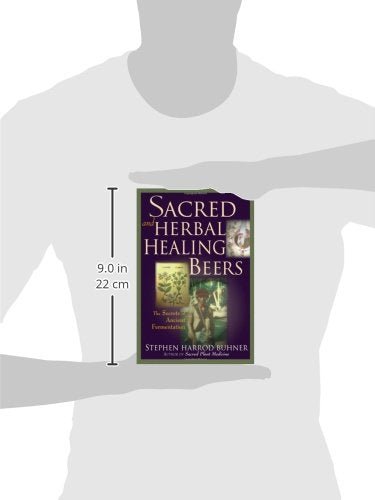 Sacred and Herbal Healing Beers: The Secrets of Ancient Fermentation - The Beer Connoisseur® Store