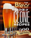The Brew Your Own Big Book of Clone Recipes: Featuring 300 Homebrew Recipes from Your Favorite Breweries - The Beer Connoisseur® Store