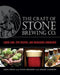 The Craft of Stone Brewing Co.: Liquid Lore, Epic Recipes, and Unabashed Arrogance - The Beer Connoisseur® Store