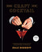 The New Craft of the Cocktail: Everything You Need to Know to Think Like a Master Mixologist, with 500 Recipes - The Beer Connoisseur® Store