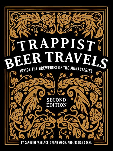 Trappist Beer Travels: Inside the Breweries of the Monasteries - The Beer Connoisseur® Store