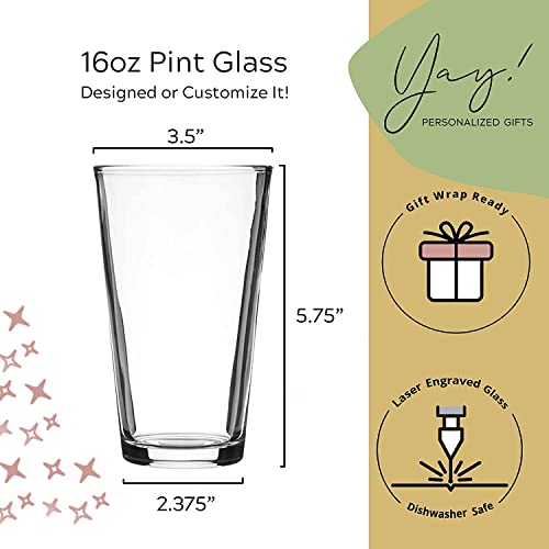 Yay Personalized Gifts Custom Name 16 oz Pint Glasses - Beer Glasses, Drinking Glasses, Pint Beer Glasses, Personalized Glass, Customized Pint Glasses, Custom Beer Glass, Custom Glassware & Drinkware - The Beer Connoisseur® Store